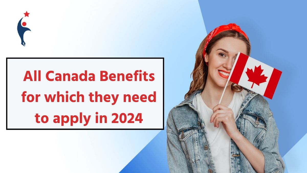 All Canada Benefits for which they need to apply in 2024