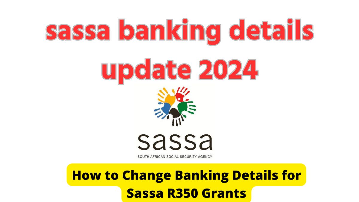 sassa banking details update 2024