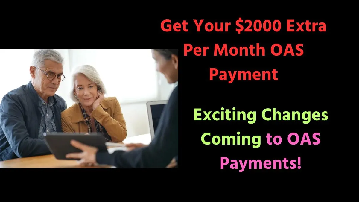 Get Your $2000 Extra Per Month OAS Payment