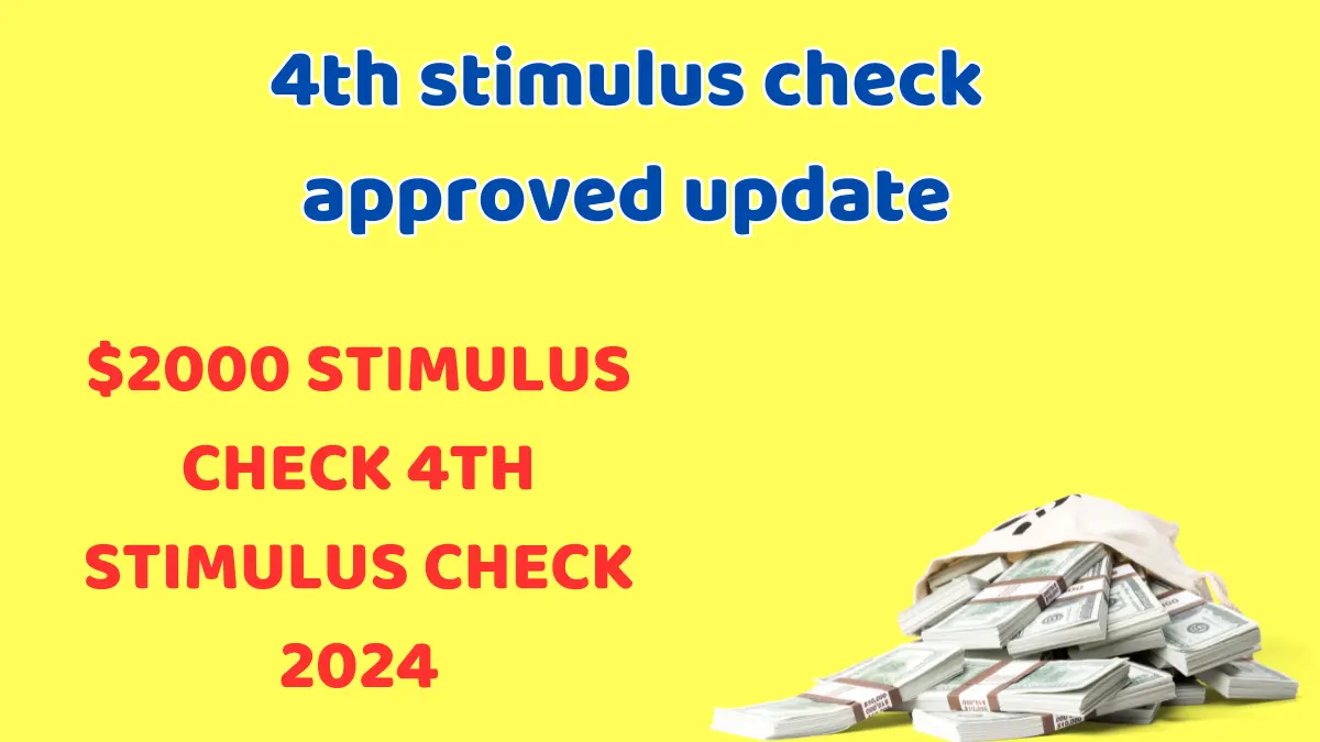 $2000 STIMULUS CHECK 4TH STIMULUS CHECK 2024