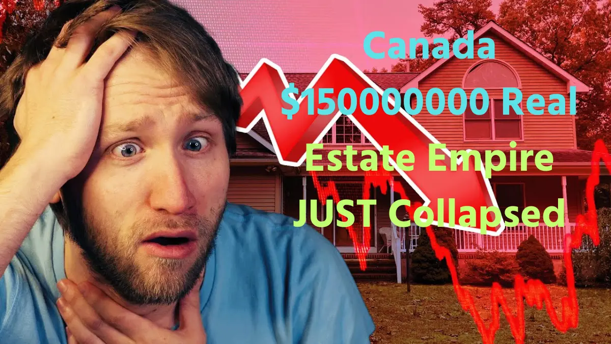 Canada $150000000 Real Estate Empire JUST Collapsed