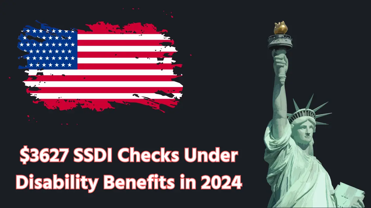 $3627 SSDI Checks Under Disability Benefits in 2024